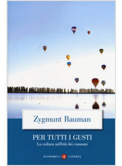PER TUTTI I GUSTI. LA CULTURA NELL'ETA' DEI CONSUMI