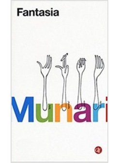 FANTASIA. INVENZIONE, CREATIVITA' E IMMAGINAZIONE NELLE COMUNICAZIONI VISIVE