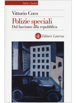 POLIZIE SPECIALI. DAL FASCISMO ALLA REPUBBLICA