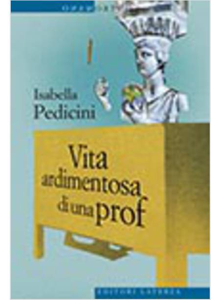 VITA ARDIMENTOSA DI UNA PROF