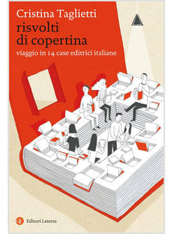 RISVOLTI DI COPERTINA. VIAGGIO IN 14 CASE EDITRICI ITALIANE