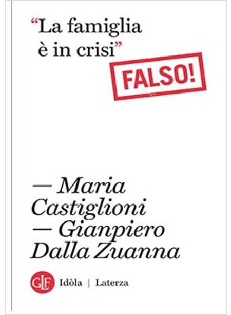 LA FAMIGLIA E' IN CRISI. FALSO!