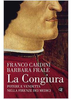 LA CONGIURA. POTERE E VENDETTA NELLA FIRENZE DEI MEDICI