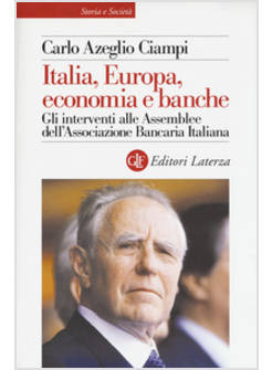 ITALIA, EUROPA, ECONOMIA E BANCHE. GLI INTERVENTI ALLE ASSEMBLEE