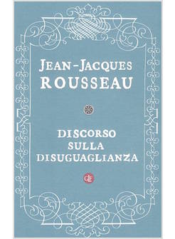 DISCORSO SULLA DISUGUAGLIANZA