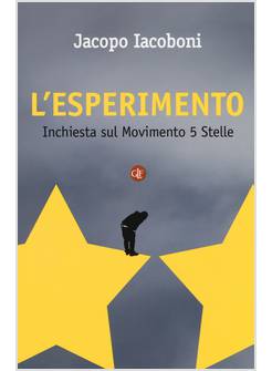 L'ESPERIMENTO. INCHIESTA SUL MOVIMENTO 5 STELLE 