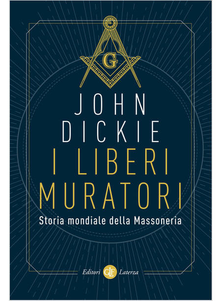 I LIBERI MURATORI STORIA MONDIALE DELLA MASSONERIA 