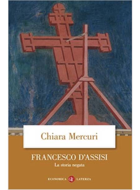 FRANCESCO D'ASSISI. LA STORIA NEGATA