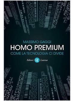 HOMO PREMIUM COME LA TECNOLOGIA CI DIVIDE