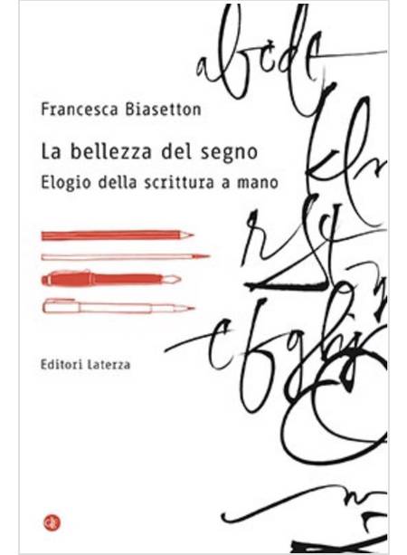 LA BELLEZZA DEL SEGNO ELOGIO DELLA SCRITTURA A MANO