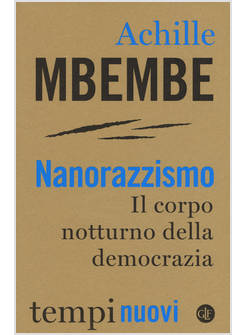NANORAZZISMO. IL CORPO NOTTURNO DELLA DEMOCRAZIA