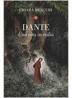 DANTE. UNA VITA IN ESILIO