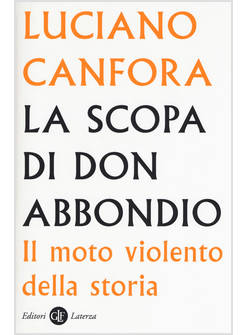 LA SCOPA DI DON ABBONDIO. IL MOTO VIOLENTO DELLA STORIA