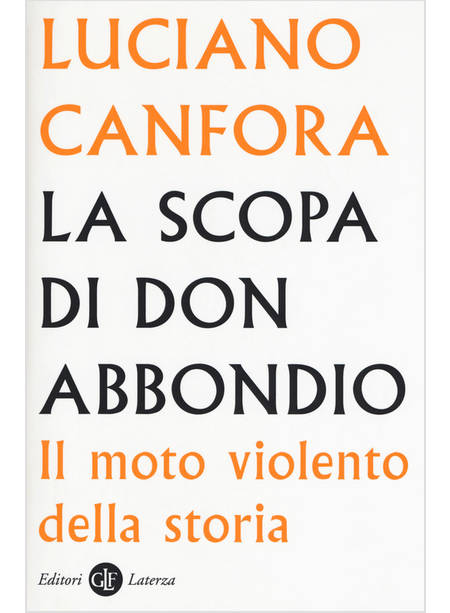 LA SCOPA DI DON ABBONDIO. IL MOTO VIOLENTO DELLA STORIA