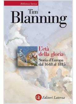 L'ETA' DELLA GLORIA. STORIA D'EUROPA DAL 1648 AL 1815 