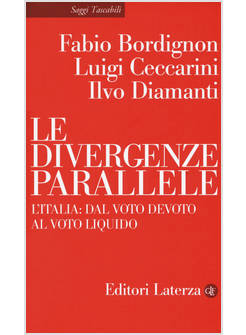 LE DIVERGENZE PARALLELE. L'ITALIA: DAL VOTO DEVOTO AL VOTO LIQUIDO