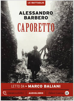 CAPORETTO. AUDIOLIBRO LETTO DA MARCO BALIANI
