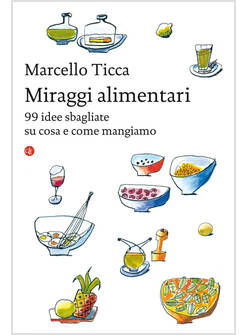 MIRAGGI ALIMENTARI. 99 IDEE SBAGLIATE SU COSA E COME MANGIAMO. AUDIOLIBRO