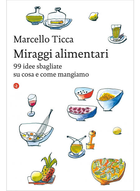 MIRAGGI ALIMENTARI. 99 IDEE SBAGLIATE SU COSA E COME MANGIAMO. AUDIOLIBRO