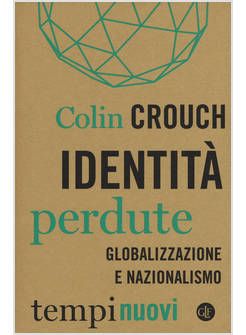 IDENTITA' PERDUTE GLOBALIZZAZIONE E NAZIONALISMO