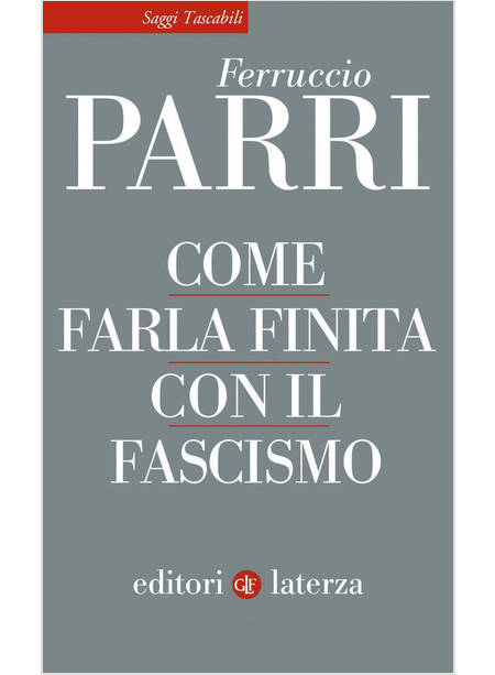 COME FARLA FINITA CON IL FASCISMO