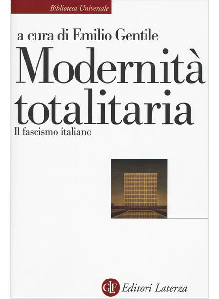 MODERNITA' TOTALITARIA. IL FASCISMO ITALIANO