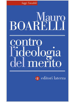 CONTRO L'IDEOLOGIA DEL MERITO