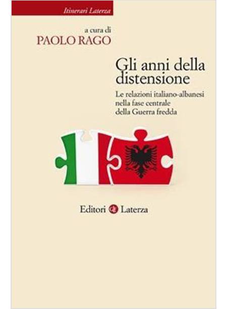 GLI ANNI DELLA DISTENSIONE. LE RELAZIONI ITALIANO - ALBANESI