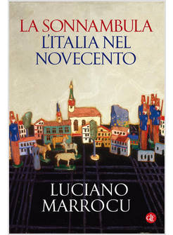 LA SONNAMBULA L'ITALIA NEL NOVECENTO