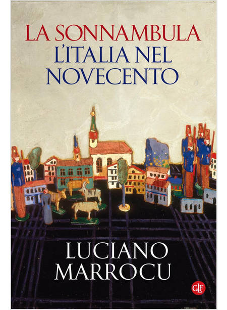 LA SONNAMBULA L'ITALIA NEL NOVECENTO