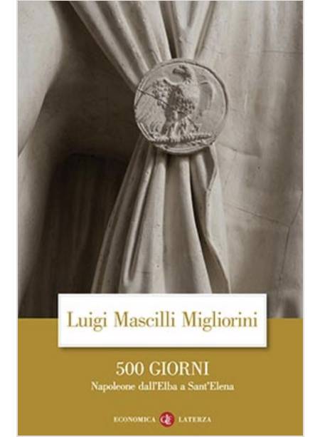 500 GIORNI. NAPOLEONE DALL'ELBA A SANT'ELENA