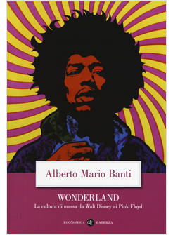 WONDERLAND. LA CULTURA DI MASSA DA WALT DISNEY AI PINK FLOYD