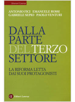 DALLA PARTE DEL TERZO SETTORE. LA RIFORMA LETTA DAI SUOI PROTAGONISTI