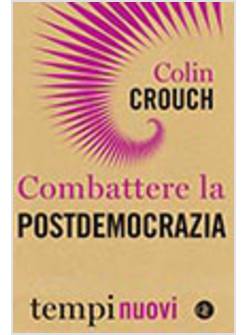 COMBATTERE LA POSTDEMOCRAZIA
