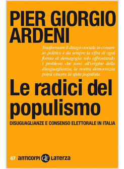 LE RADICI DEL POPULISMO. DISUGUAGLIANZE E CONSENSO ELETTORALE IN ITALIA