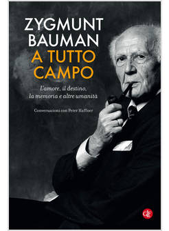 A TUTTO CAMPO. L'AMORE, IL DESTINO, LA MEMORIA E ALTRE UMANITA'