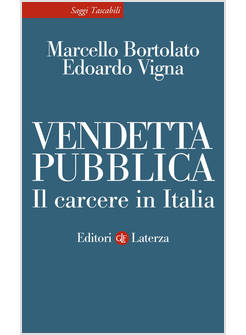 VENDETTA PUBBLICA. IL CARCERE IN ITALIA