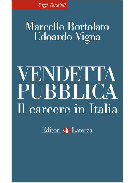 VENDETTA PUBBLICA. IL CARCERE IN ITALIA