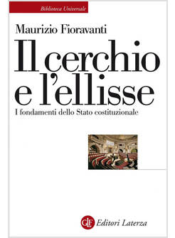 IL CERCHIO E L'ELLISSE. I FONDAMENTI DELLO STATO COSTITUZIONALE