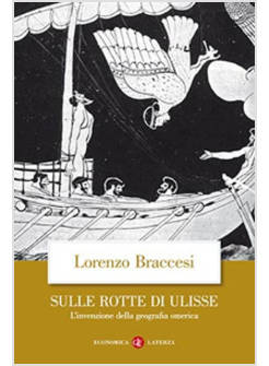 SULLE ROTTE DI ULISSE. L'INVENZIONE DELLA GEOGRAFIA OMERICA
