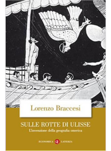 SULLE ROTTE DI ULISSE. L'INVENZIONE DELLA GEOGRAFIA OMERICA