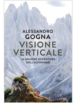 VISIONE VERTICALE. LA GRANDE AVVENTURA DELL'ALPINISMO