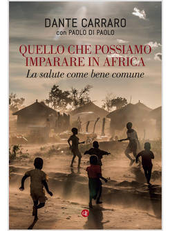QUELLO CHE POSSIAMO IMPARARE IN AFRICA. LA SALUTE COME BENE COMUNE