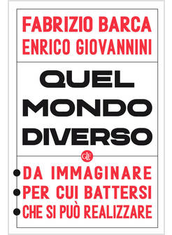 QUEL MONDO DIVERSO DA IMMAGINARE PER CUI BATTERSI CHE SI PUO' REALIZZARE