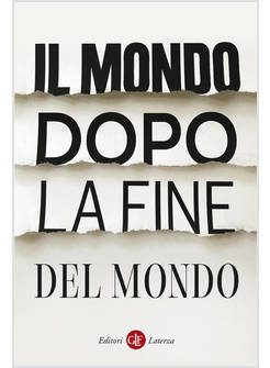 IL MONDO DOPO LA FINE DEL MONDO