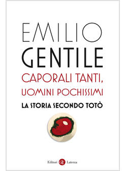 CAPORALI TANTI UOMINI POCHISSIMI LA STORIA SECONDO TOTO'