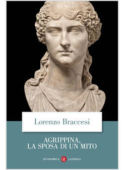 AGRIPPINA, LA SPOSA DI UN MITO