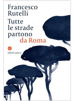 TUTTE LE STRADE PARTONO DA ROMA