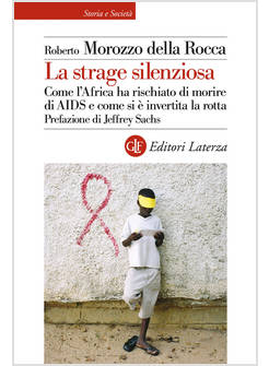 LA STRAGE SILENZIOSA. COME L'AFRICA HA RISCHIATO DI MORIRE DI AIDS