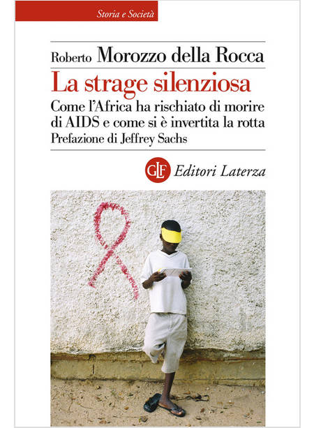 LA STRAGE SILENZIOSA. COME L'AFRICA HA RISCHIATO DI MORIRE DI AIDS
